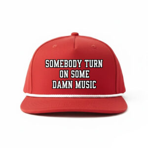 Somebody Turn On Some Damn Music Hat