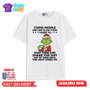 Stupid People Are Like Glow Sticks I Want To Shirt