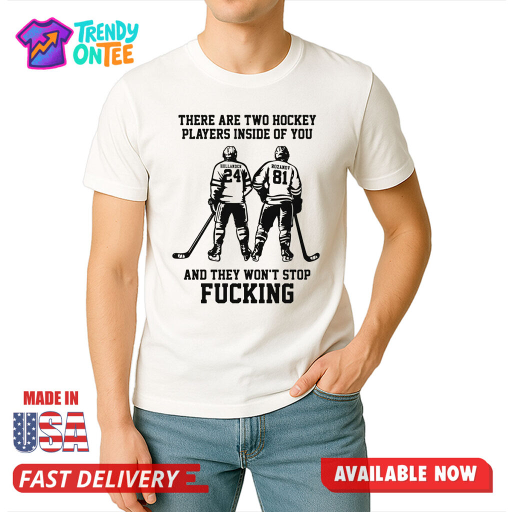 There Are Two Hockey Players Inside Of You Shirt