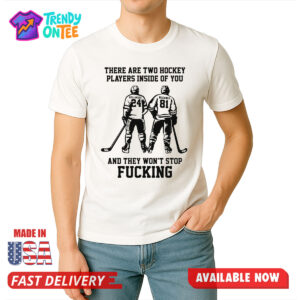 There Are Two Hockey Players Inside Of You Shirt