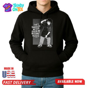 They Shoulda Never Given Me Internet Access Shirt