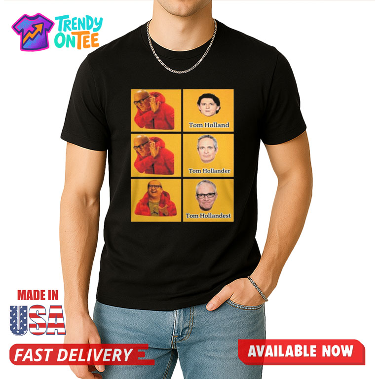 Tom Holland Tom Hollander Tom Hollandest Shirt Tom Holland Tom Hollander Tom Hollandest Shirt
