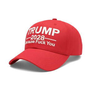 Trump Because Fuck You Hat