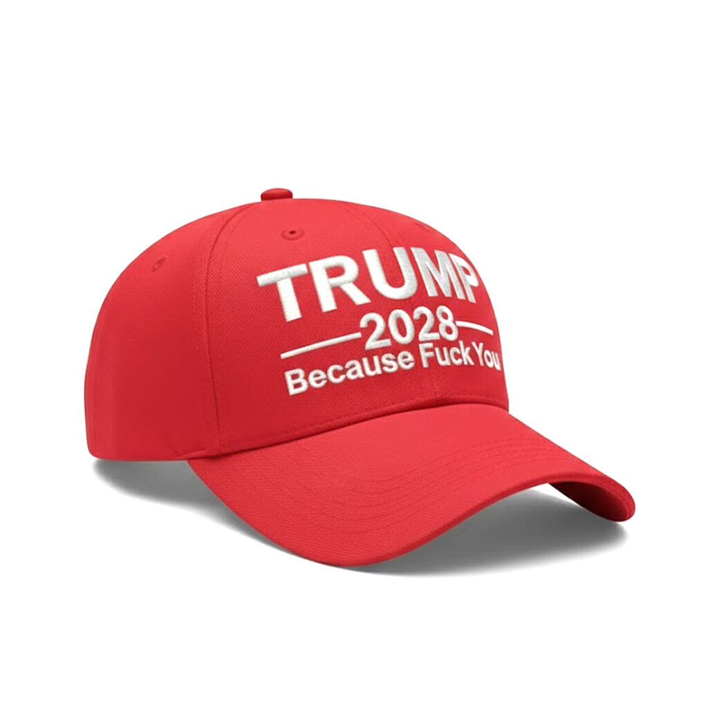 Trump Because Fuck You Hat