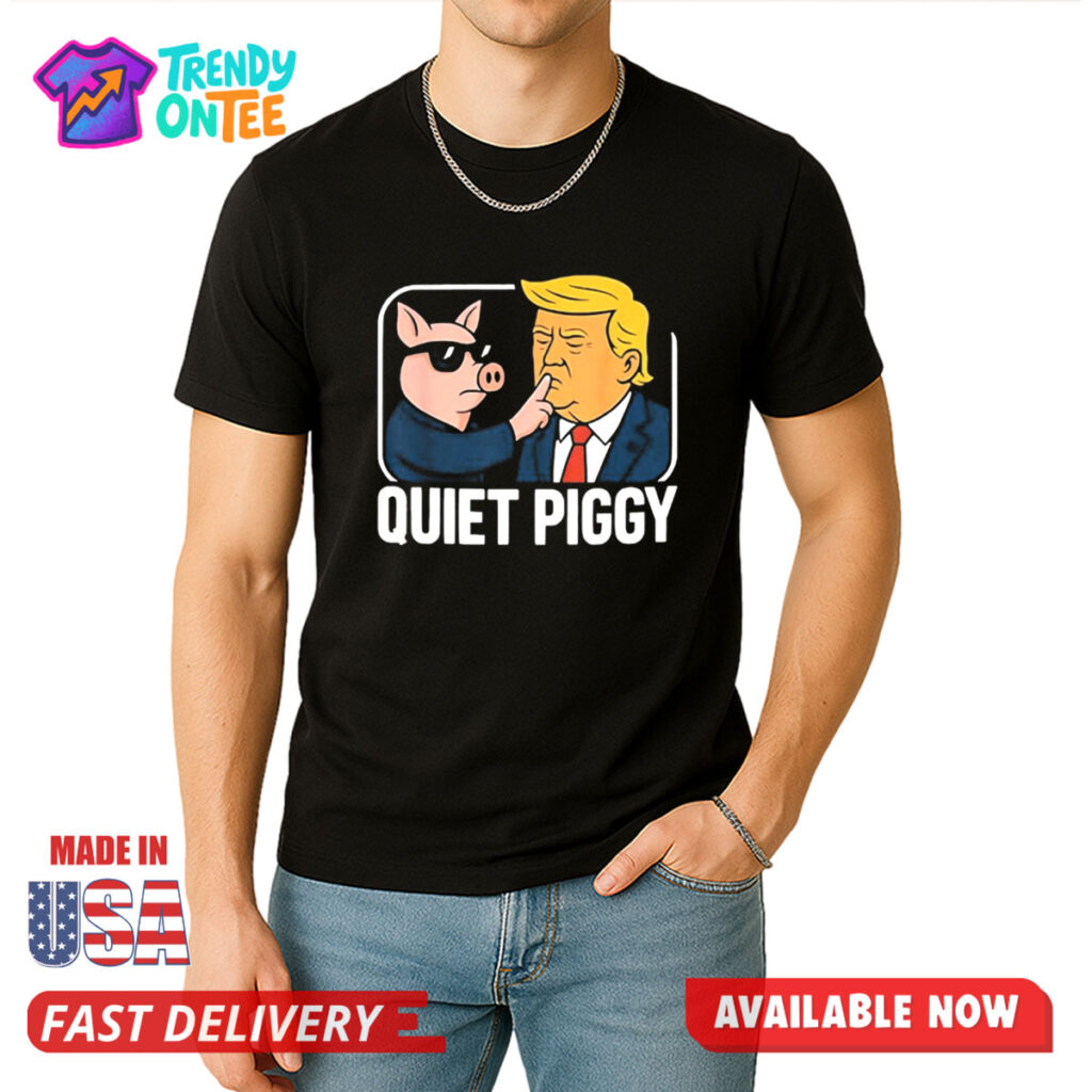 Trump Quiet Piggy Shirt