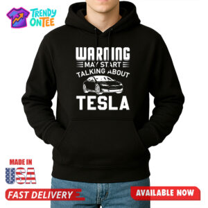 Warning May Start Talking About Tesla Shirt