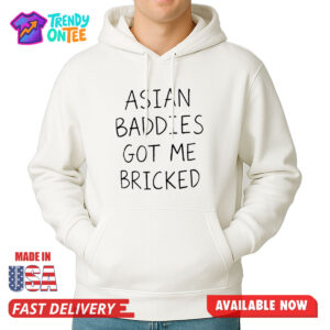 Asian Baddies Got Me Bricked Shirt