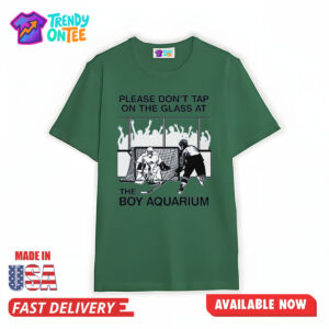 Please Don't Tap On The Glass At The Boy Aquarium Shirt