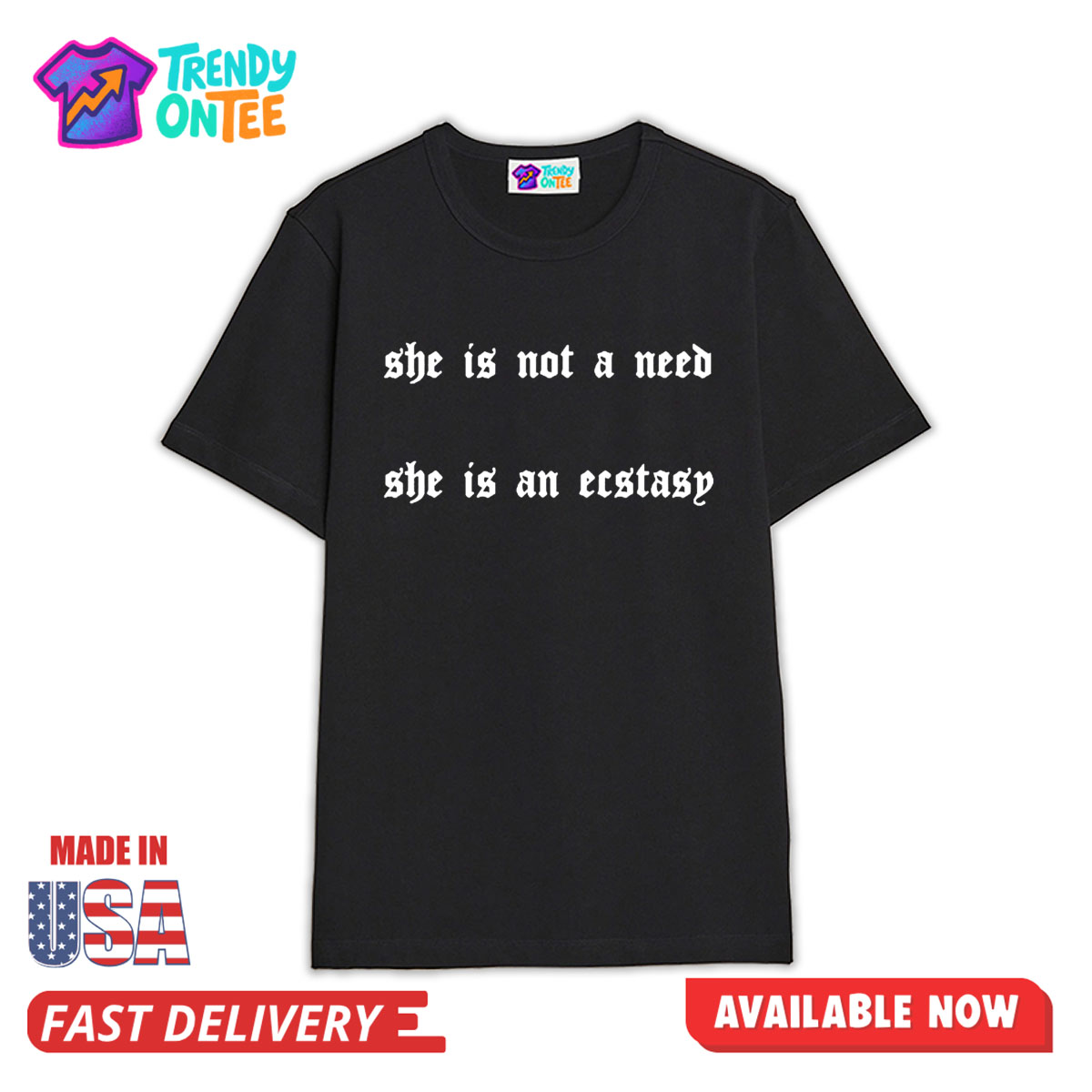 She Is Not A Need She Is An Ecstasy Shirt She Is Not A Need She Is An Ecstasy Shirt