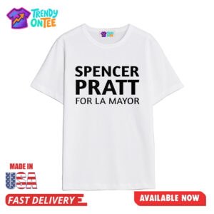 Spencer Pratt For LA Mayor Shirt