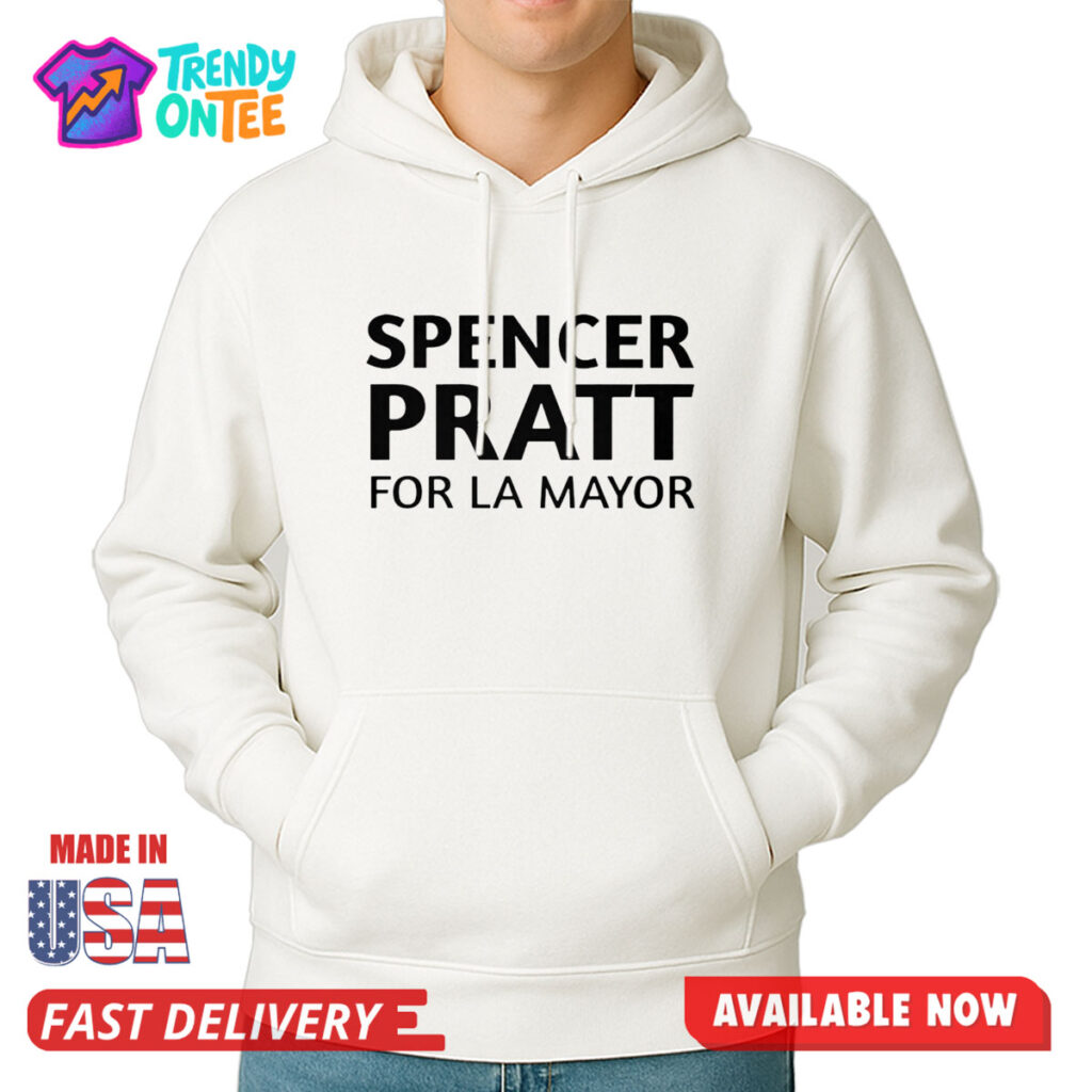 Spencer Pratt For LA Mayor Shirt