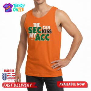 The SEC Can Kiss My ACC Shirt