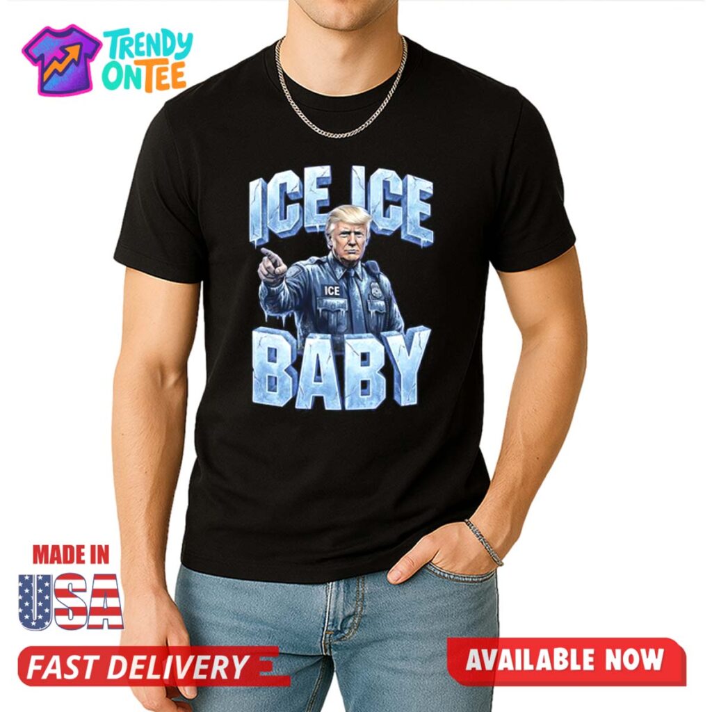 Trump ICE ICE Baby Shirt