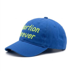 Abortion Forever Cap