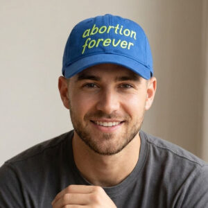 Abortion Forever Cap