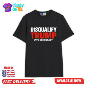 Disqualify Trump Save Democracy Shirt