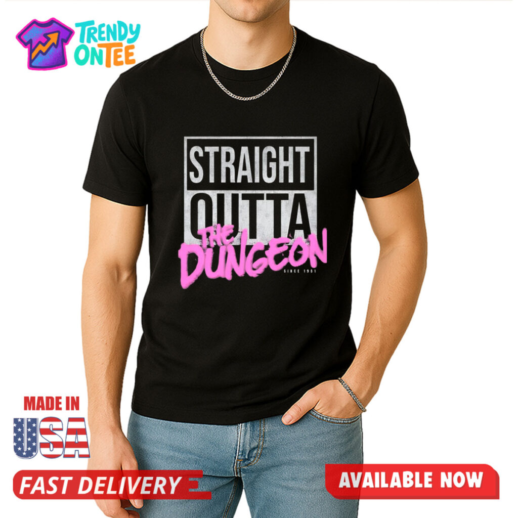 Straight Outta The Dungeons Since Shirt