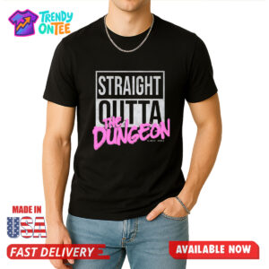 Straight Outta The Dungeons Since Shirt