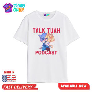 Talk Tuah Podcast Shirt