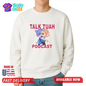 Talk Tuah Podcast Shirt