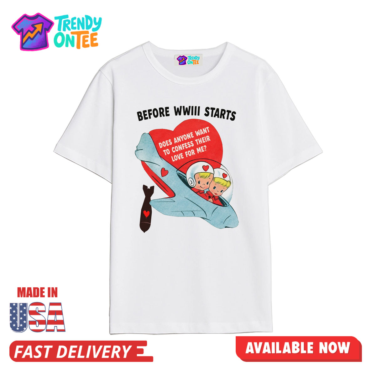 Before WWIII Starts Does Anyone Want To Confess Their Love For Me Shirt Before WWIII Starts Does Anyone Want To Confess Their Love For Me Shirt