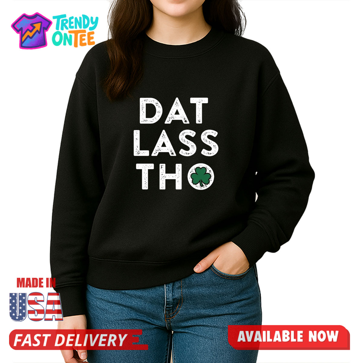 Dat Lass Tho St Patrick's Day Shirt Dat Lass Tho St Patrick's Day Shirt