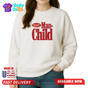 There's A Cuter Word For It Man Child Shirt