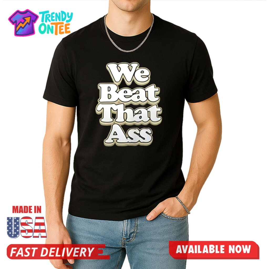 USF Men We Beat That Ass Shirt