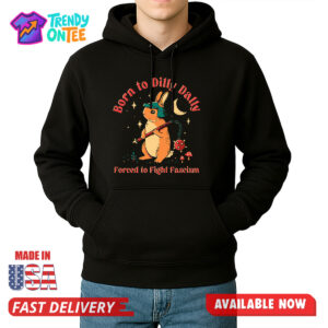 Born to Dilly Dally Forced to Fight Fascism Shirt
