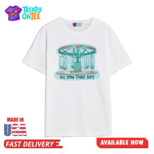 DJ Spin That Shit Shirt