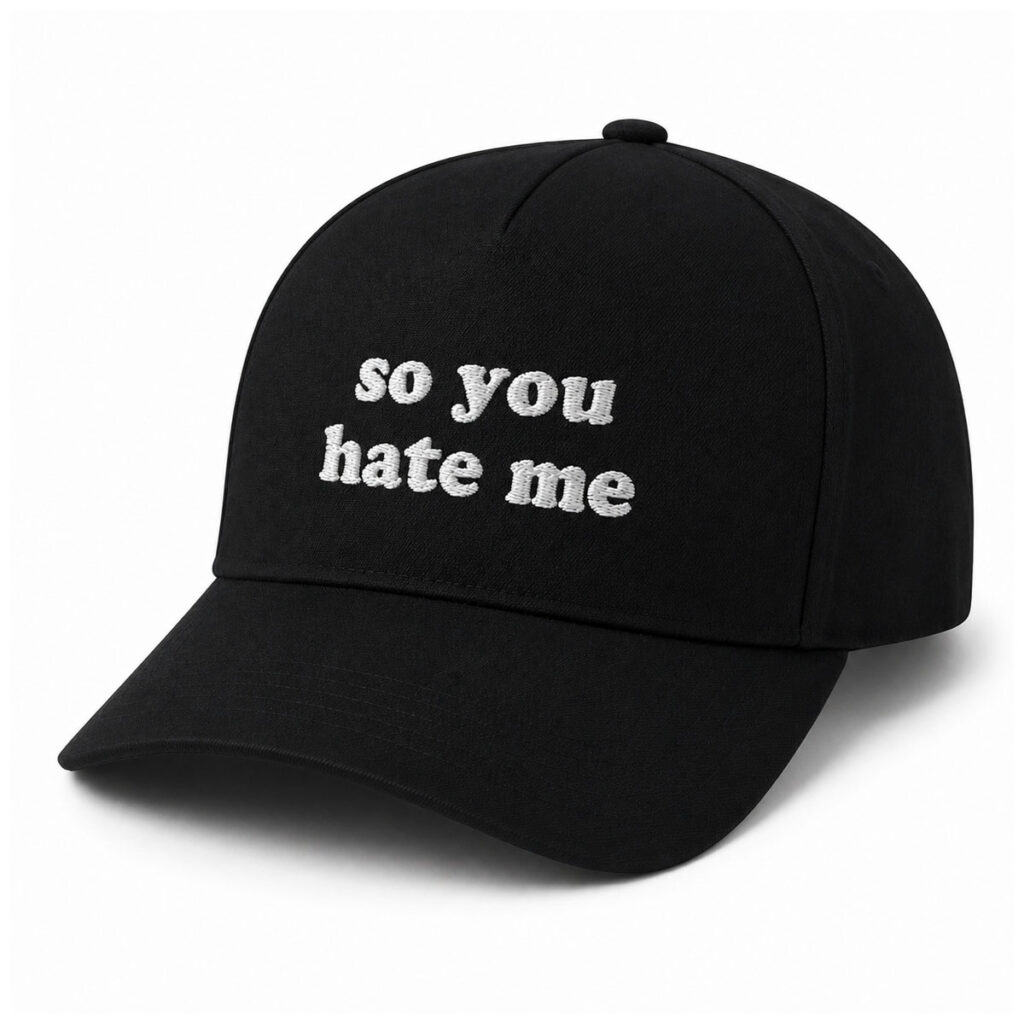 So You Hate Me Hat