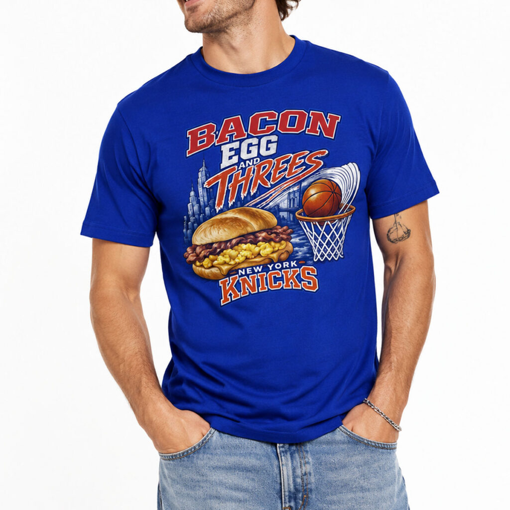 Bacon Egg and Threes New York Knicks Shirt
