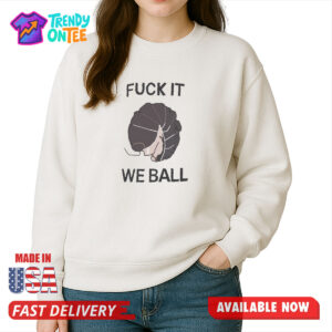 Bug Fuck It We Ball Shirt