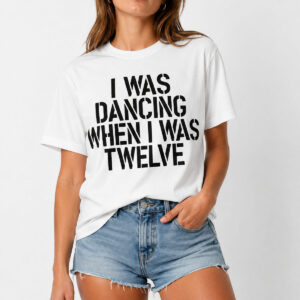 Olivia Rodrigo I Was Dancing When I Was Twelve Shirt